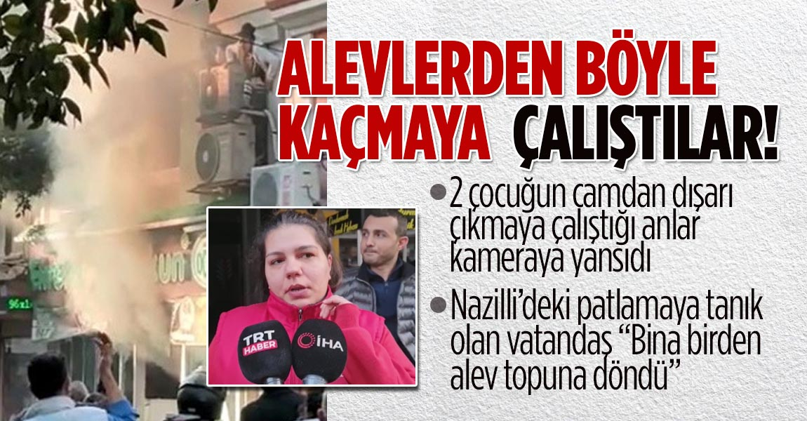 Aydın’daki patlamaya tanık olan vatandaş: “Birden alev topuna döndü”