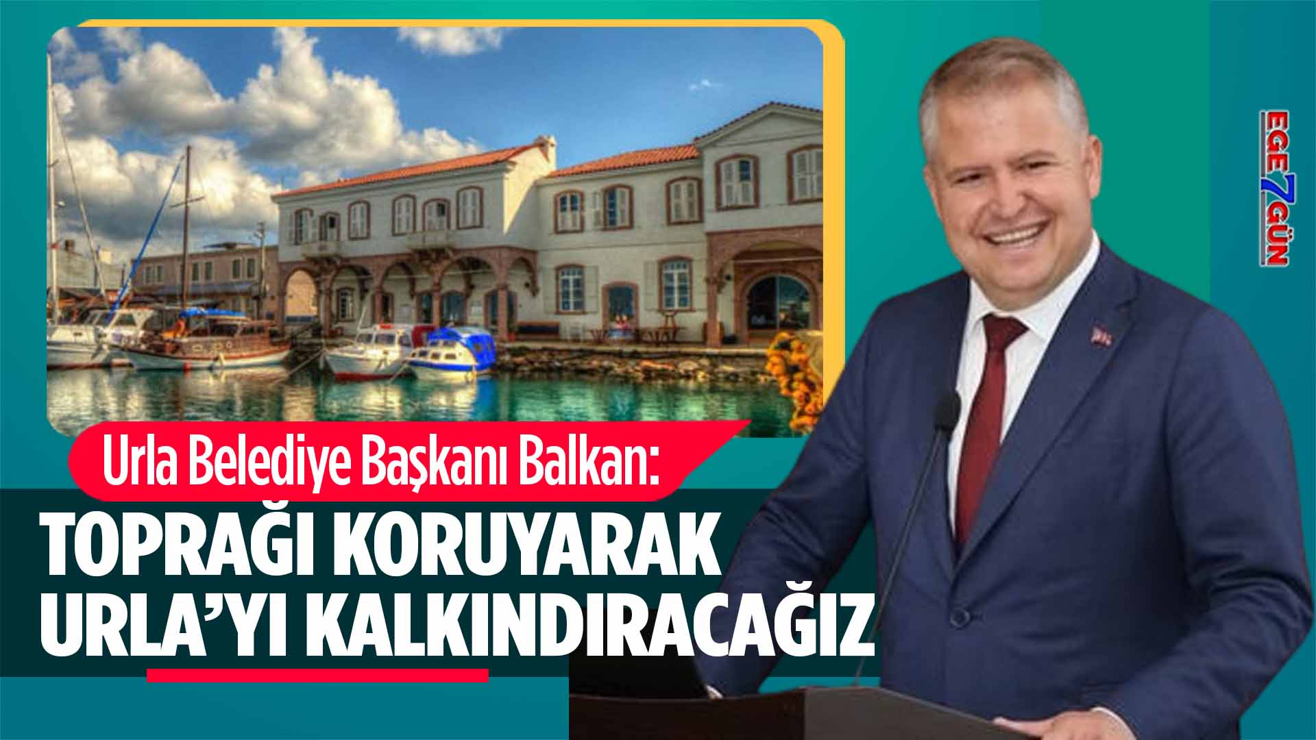 Balkan: “Toprağı koruyarak Urla’yı kalkındıracağız”