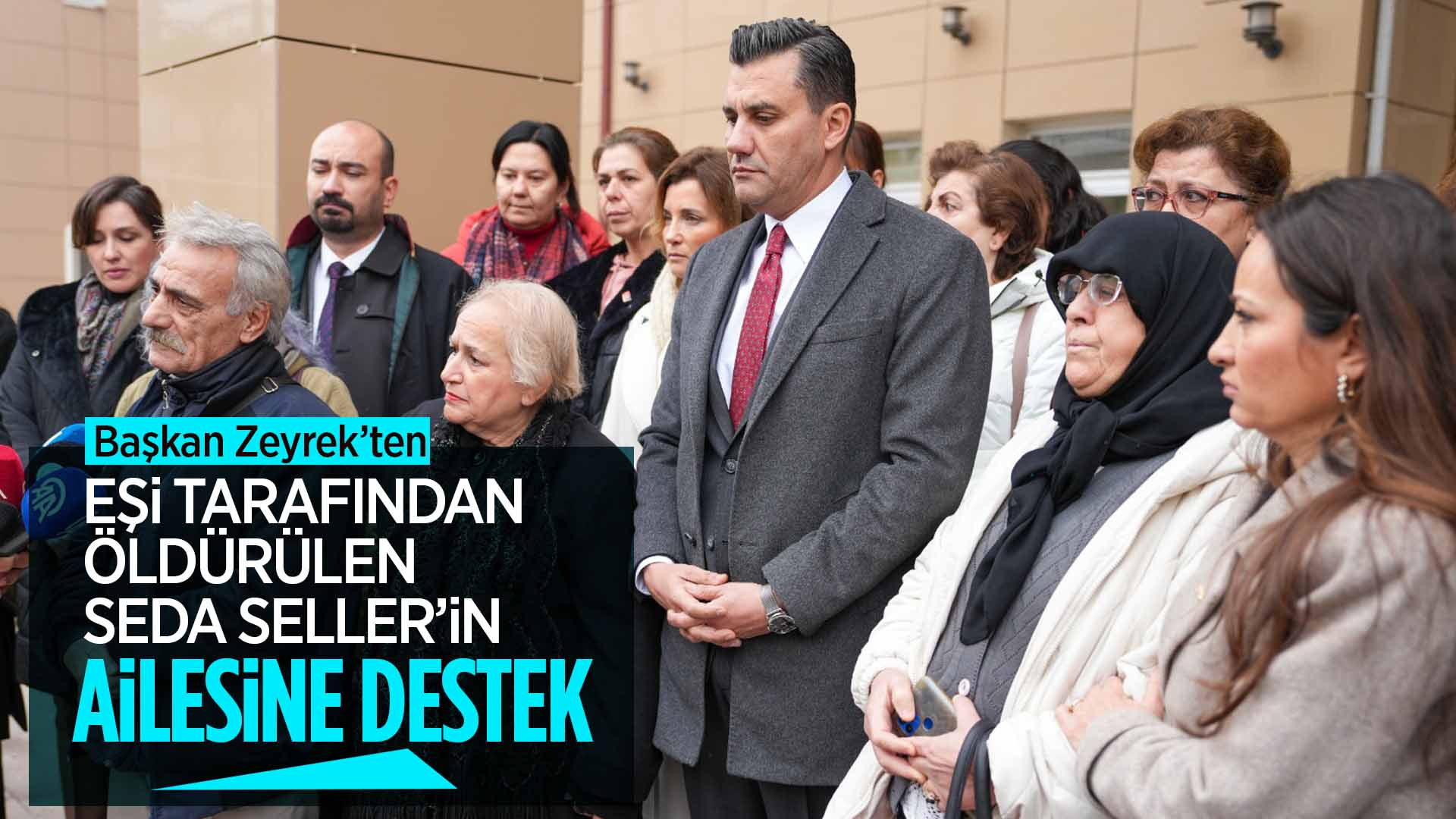 Başkan Zeyrek’ten Eşi Tarafından Öldürülen Seda Eller’in ailesine destek