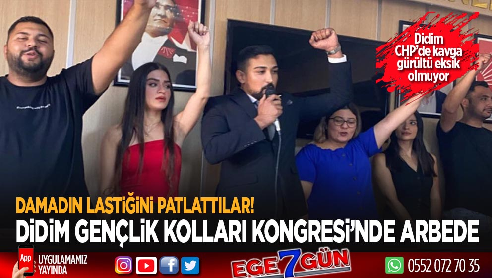 Didim Gençlik Kolları Kongresi'nde olaylar çıktı!..