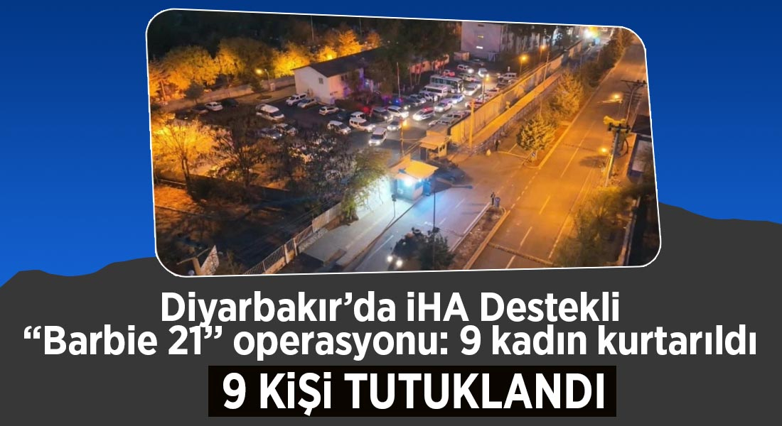 Diyarbakır’da İHA Destekli 