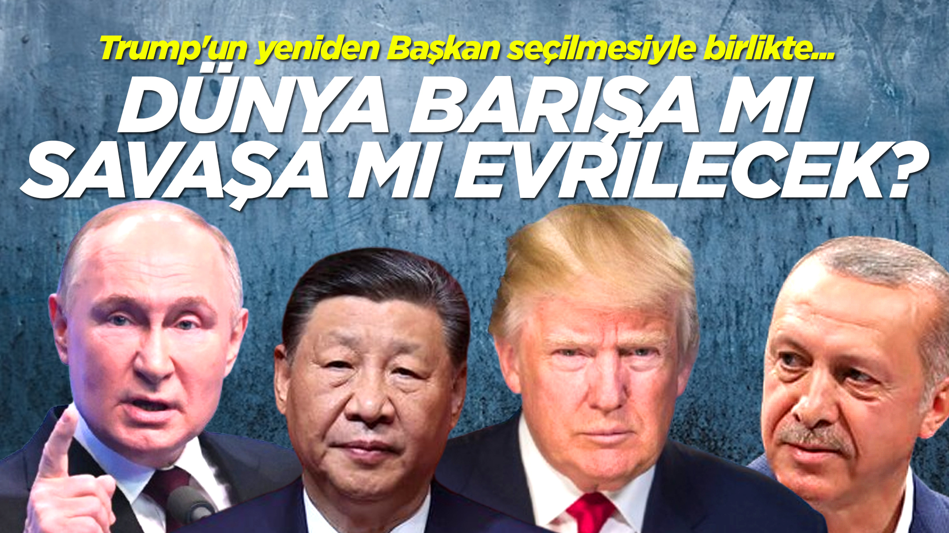 Dünya barışa mı, savaşa mı evrilecek?..