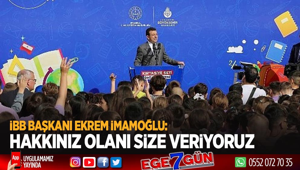 Ekrem İmamoğlu: Bu size borcumuz, lütuf değil; hakkınız olanı size veriyoruz