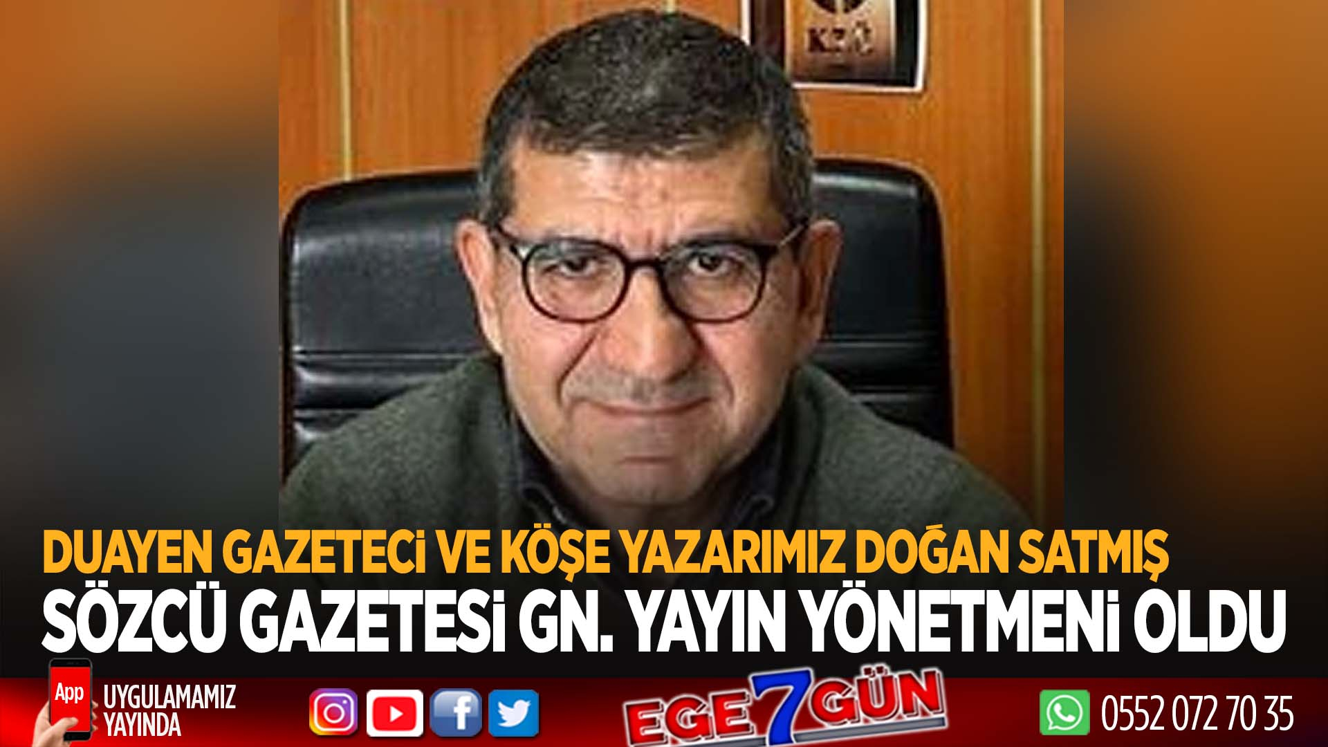 Gazeteci Doğan Satmış, Sözcü Gazetesi Gn. Yayın Yönetmeni oldu!..