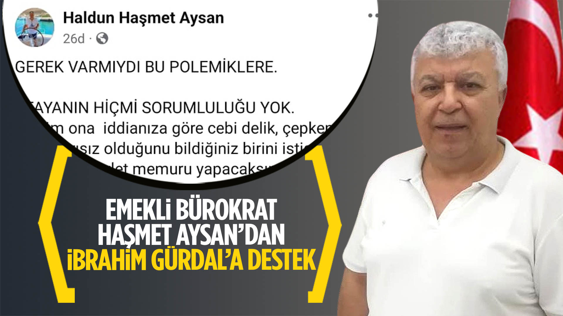 Haşmet Aysan'dan İbrahim Gürdal'a destek!