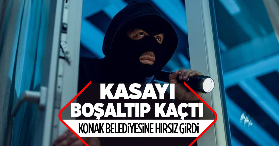 Konak Belediyesi'ne hırsız girdi!..