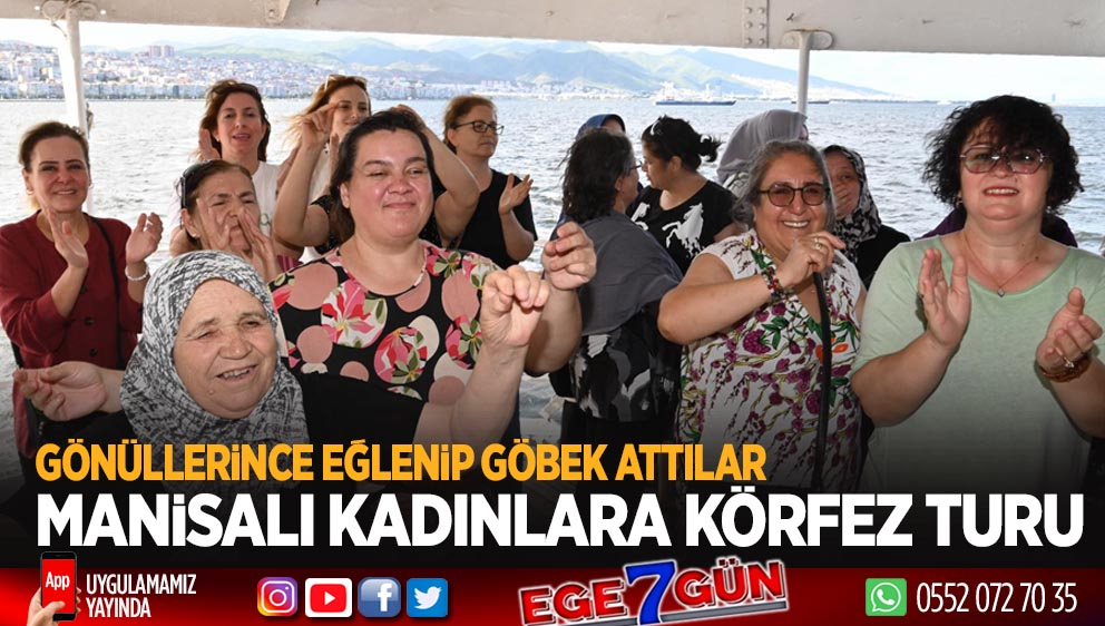 Manisalı Kadınlara Körfez Turu Düzenlendi