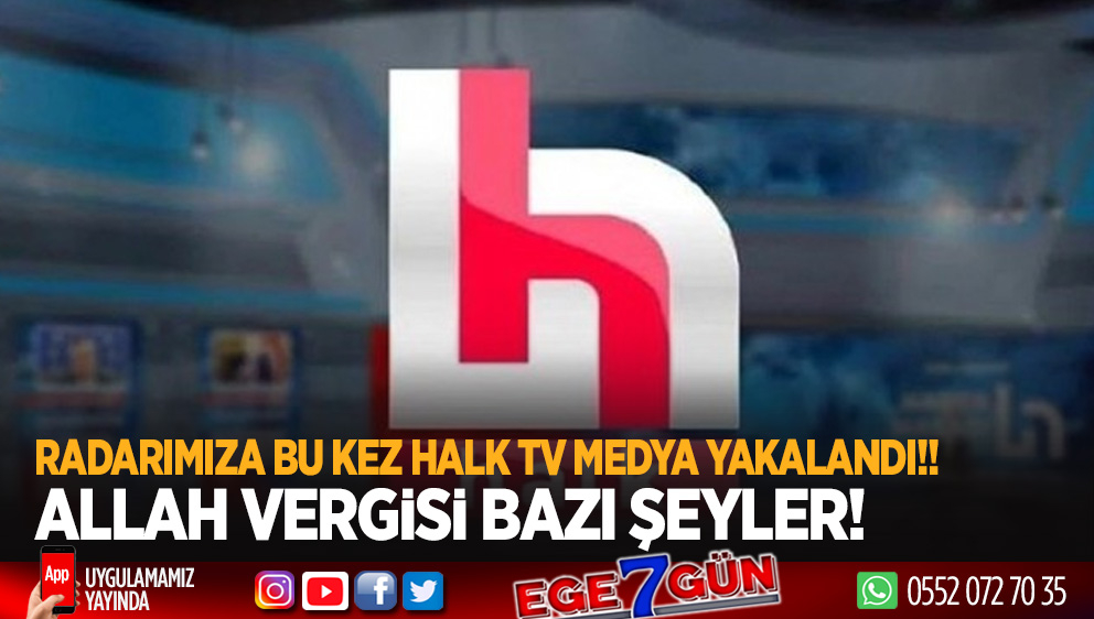 Radarımıza bu kez HALK TV yakalandı!