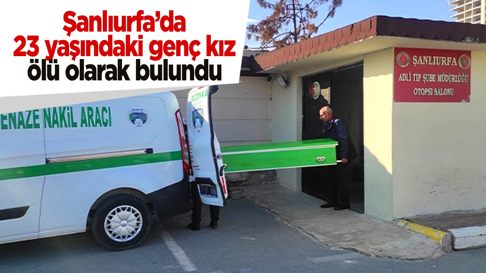 Şanlıurfa’da genç kız ölü bulundu