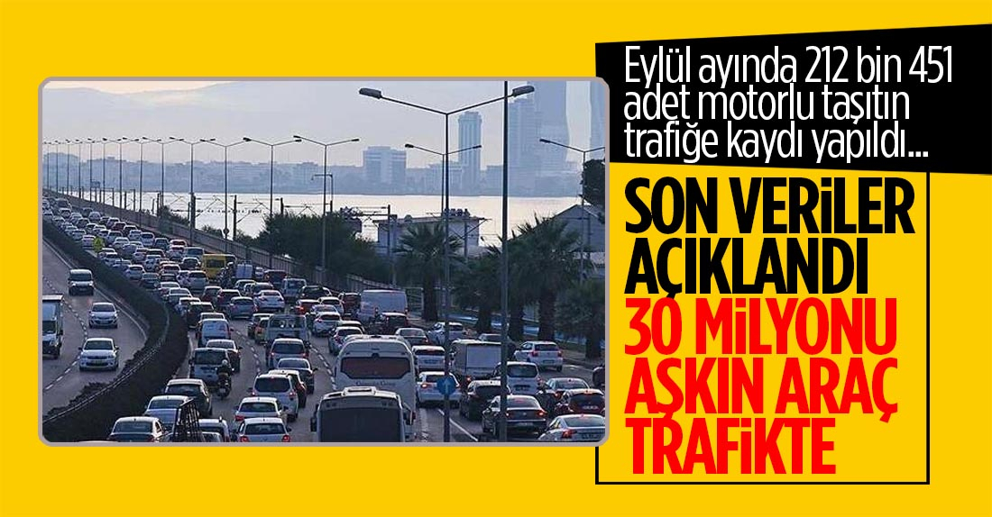 TÜİK son verileri açıkladı... 30 milyonu aşkın araç trafikte