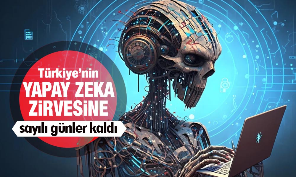 Türkiye'nin Yapay Zeka Zirvesi'ne sayılı günler kaldı