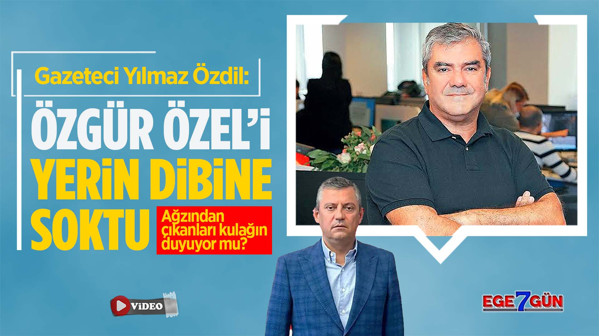 Yılmaz Özdil, Özgür Özel'i yerin dibine soktu!..